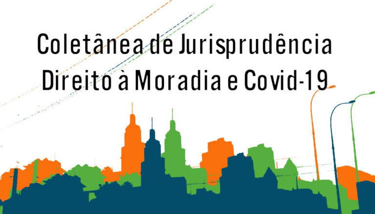 COLETÂNEA DE JURISPRUDÊNCIA - DIREITO À MORADIA E COVID-19