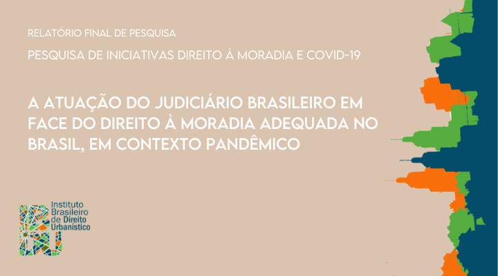 Relatório final da Pesquisa de Iniciativas Direito à Moradia e Covid-19