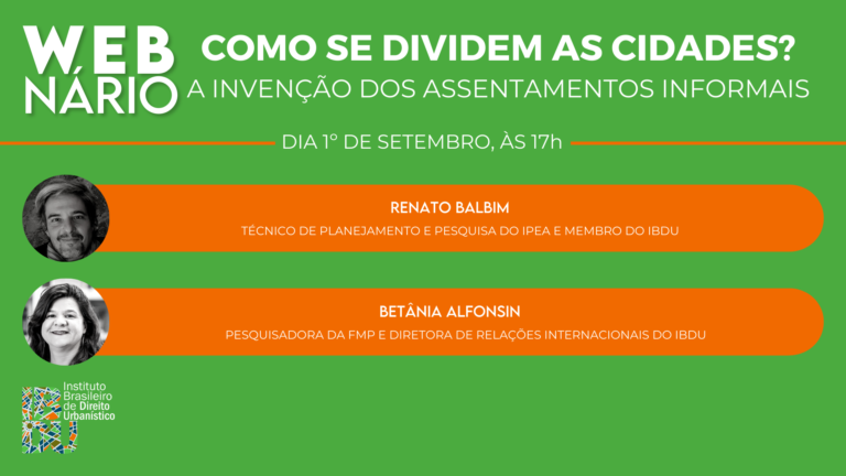 Assista a gravação do webinário "Como se dividem as cidades? A invenção dos assentamentos informais"